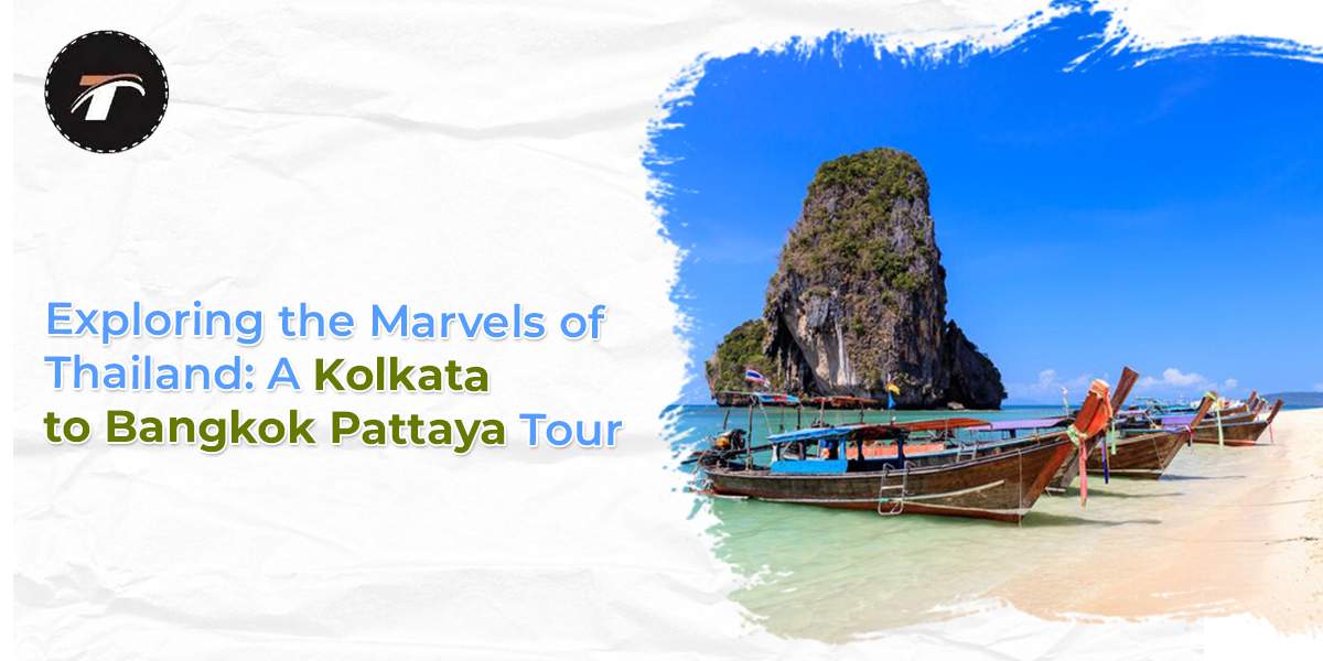 Read more about the article Exploring the Marvels of Thailand: A Kolkata to Bangkok & Pattaya Tour