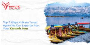 Read more about the article Top 5 Ways Kolkata Travel Agencies Can Expertly Plan Your Kashmir Tour
