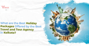 Read more about the article Best Holiday Packages Offered by the Best Travel Agency in Kolkata