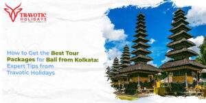 Read more about the article Best Tour Packages for Bali from Kolkata 