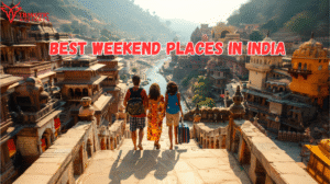 Read more about the article Best Weekend Places in India