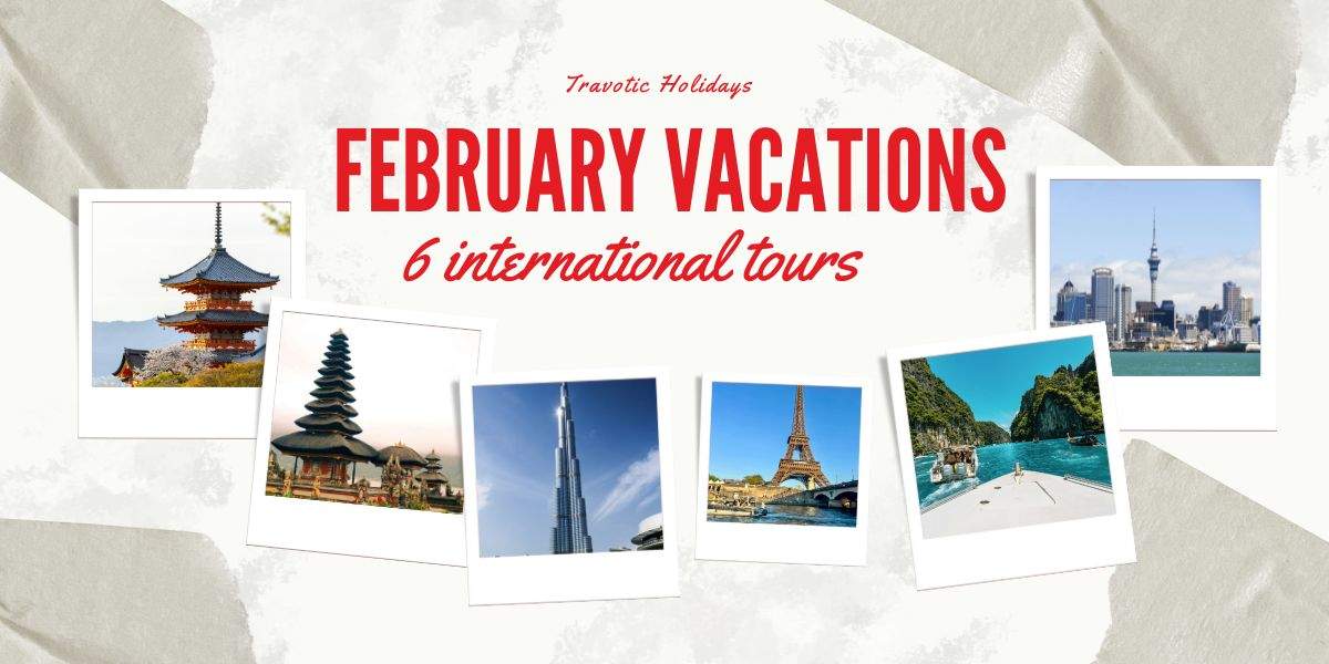 You are currently viewing 6 Best International Places to Visit in February