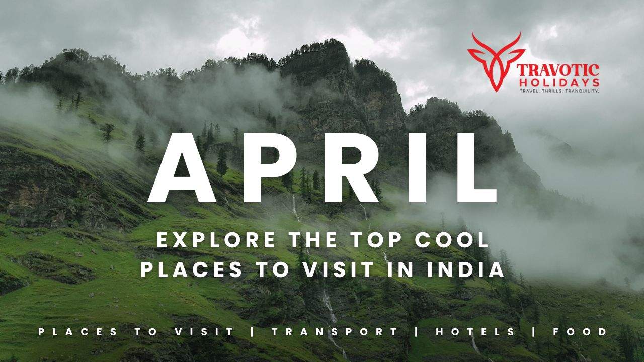 top-cool-places-to-visit-in-India-in-April.jpg?profile=original